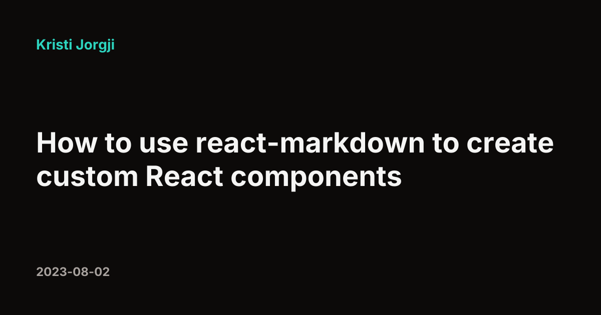 How to use react-markdown to create custom React components